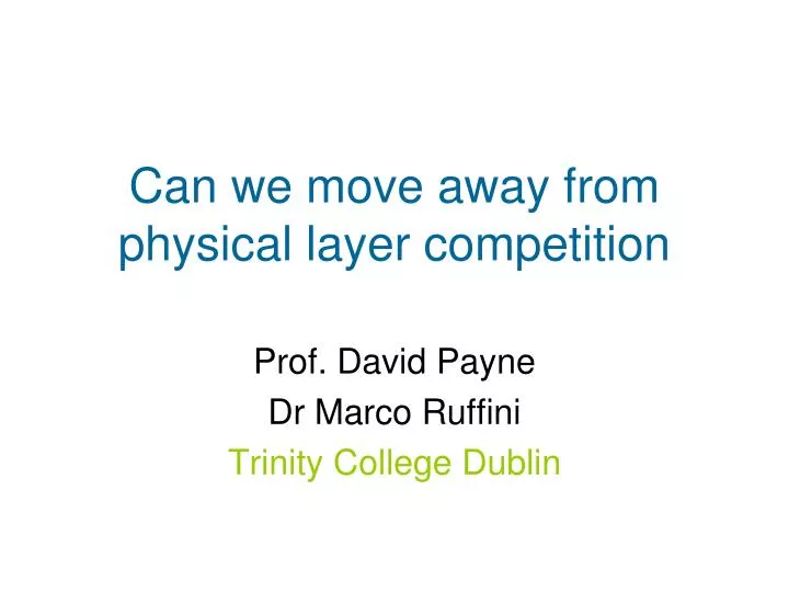 can we move away from physical layer competition