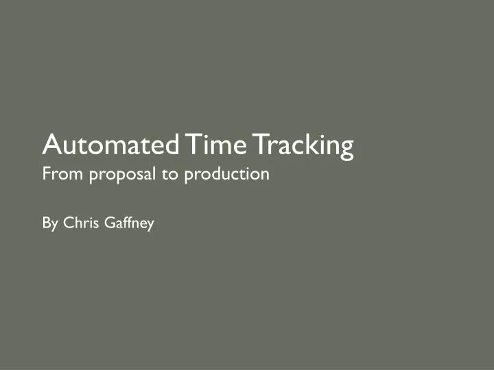 automated time tracking from proposal to production