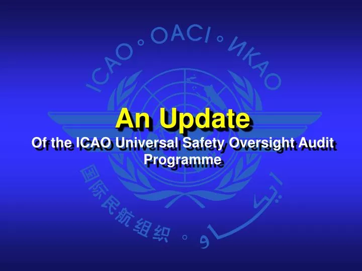 an update of the icao universal safety oversight audit programme