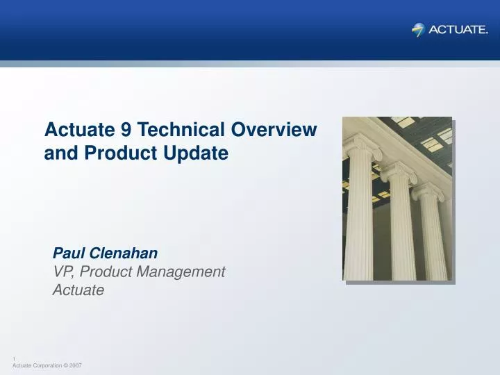 actuate 9 technical overview and product update