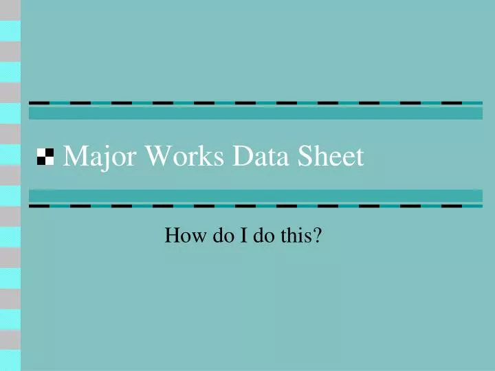 major works data sheet