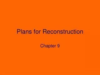 Plans for Reconstruction