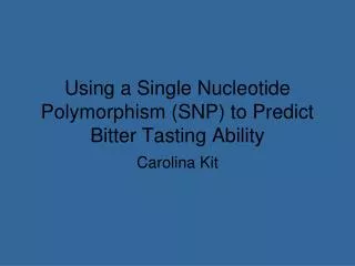 Using a Single Nucleotide Polymorphism (SNP) to Predict Bitter Tasting Ability