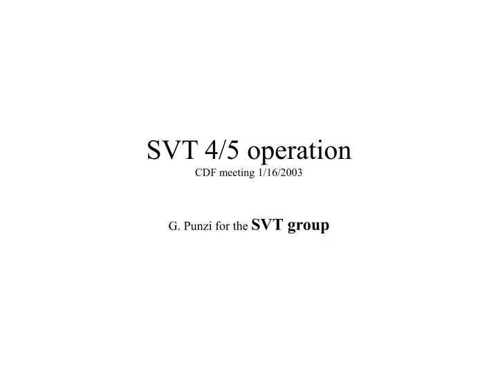 svt 4 5 operation cdf meeting 1 16 2003