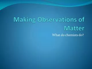 Making Observations of Matter