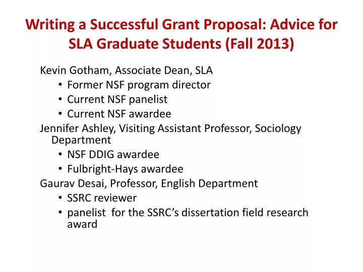 writing a successful grant proposal advice for sla graduate students fall 2013