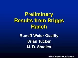 Preliminary Results from Briggs Ranch