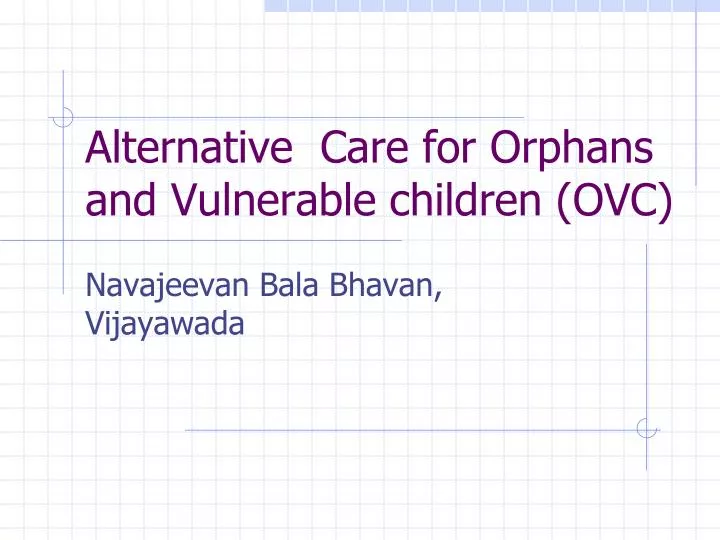 alternative care for orphans and vulnerable children ovc