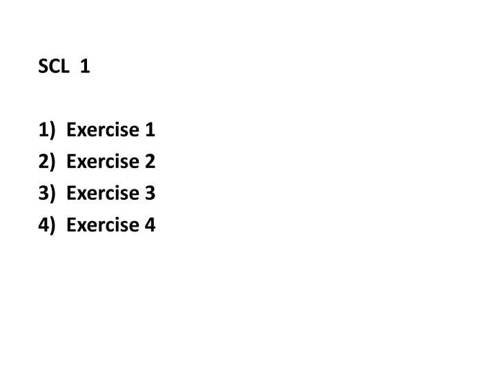 scl 1 exercise 1 exercise 2 exercise 3 exercise 4
