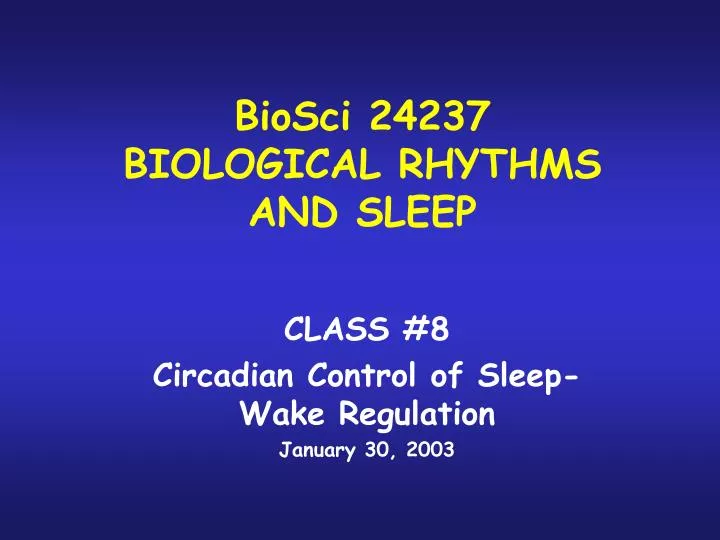 biosci 24237 biological rhythms and sleep