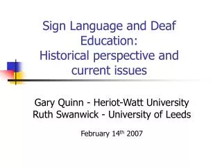 Sign Language and Deaf Education: Historical perspective and current issues
