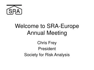 Welcome to SRA-Europe Annual Meeting