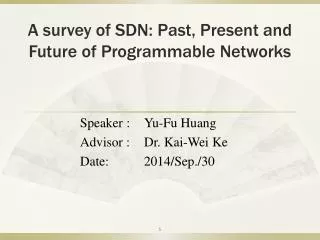 A survey of SDN: Past, Present and Future of Programmable Networks