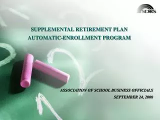 SUPPLEMENTAL RETIREMENT PLAN AUTOMATIC-ENROLLMENT PROGRAM