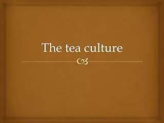 The tea culture