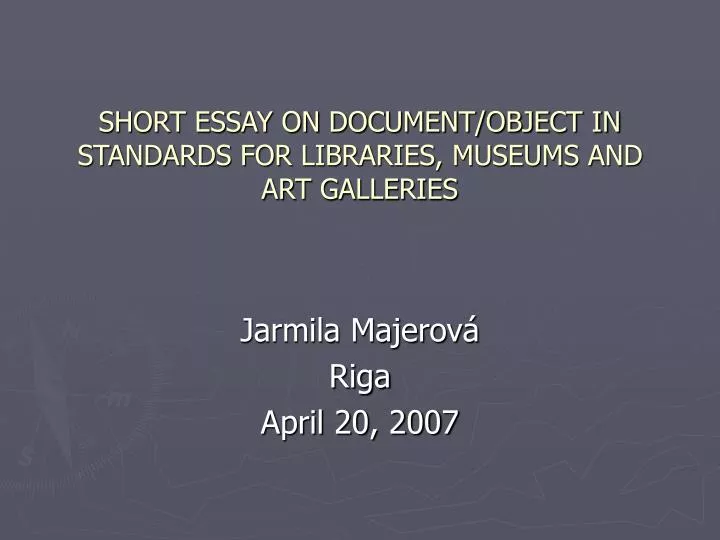 short essay on document object in standards for libraries museums and art galleries