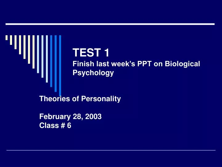 test 1 finish last week s ppt on biological psychology