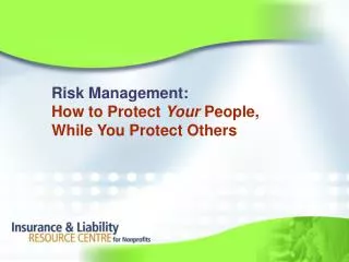 Risk Management: How to Protect Your People, While You Protect Others