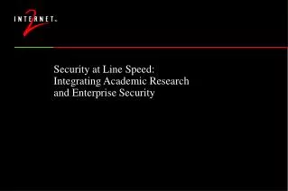 Security at Line Speed: Integrating Academic Research and Enterprise Security