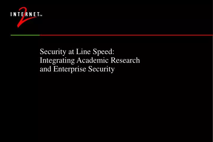 security at line speed integrating academic research and enterprise security