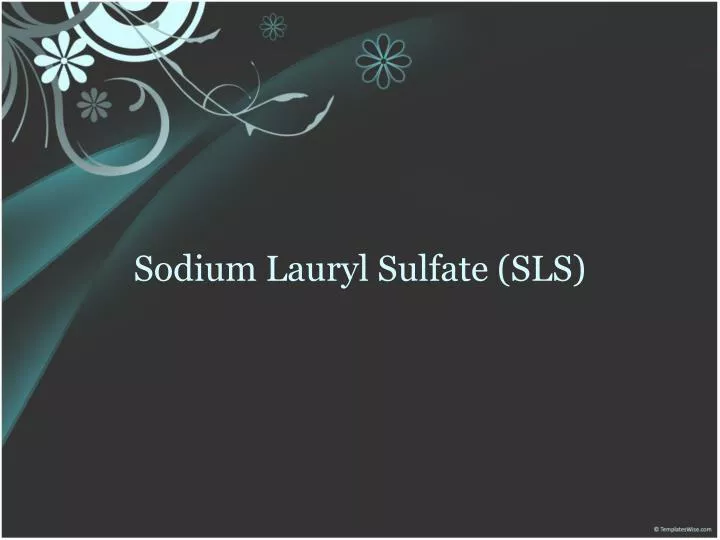 sodium lauryl sulfate sls