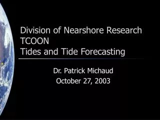 Division of Nearshore Research TCOON Tides and Tide Forecasting