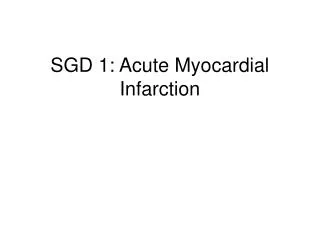 SGD 1: Acute Myocardial Infarction