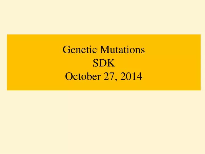genetic mutations sdk october 27 2014