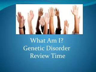 what am i genetic disorder review time