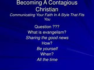 Becoming A Contagious Christian Communicating Your Faith In A Style That Fits You