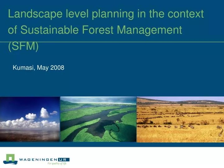 landscape level planning in the context of sustainable forest management sfm