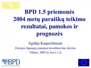 BPD 1.5 priemonės 2004 metų paraiškų teikimo rezultatai, pamokos ir prognozės