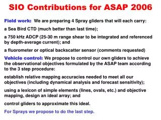 SIO Contributions for ASAP 2006