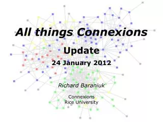 Richard Baraniuk Connexions Rice University