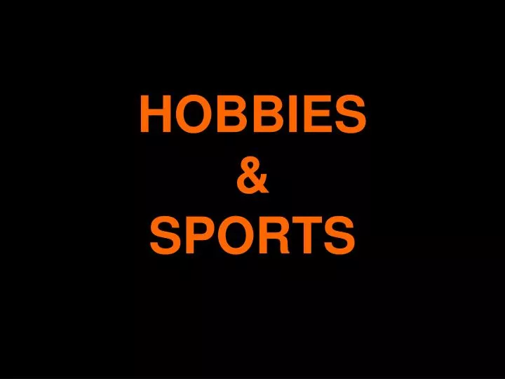 hobbies sports