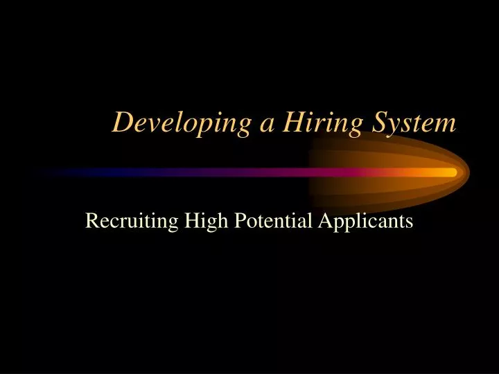developing a hiring system