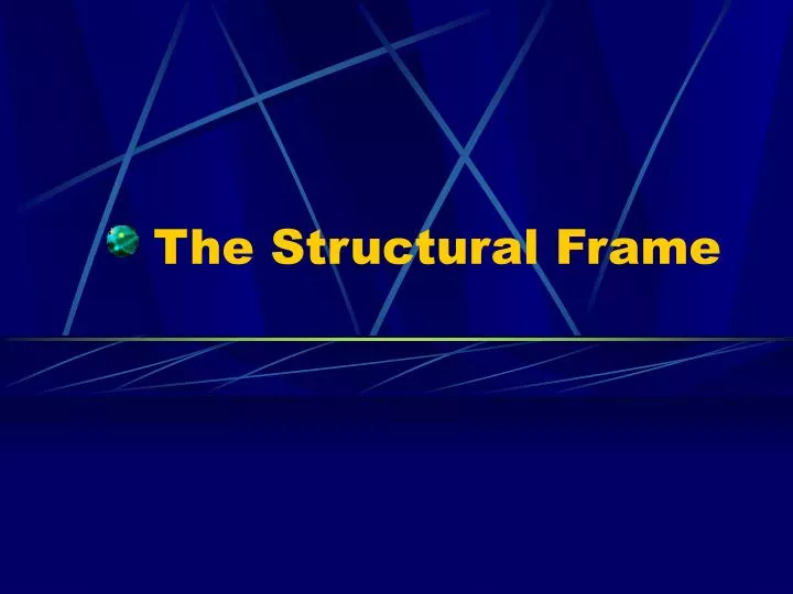 the structural frame