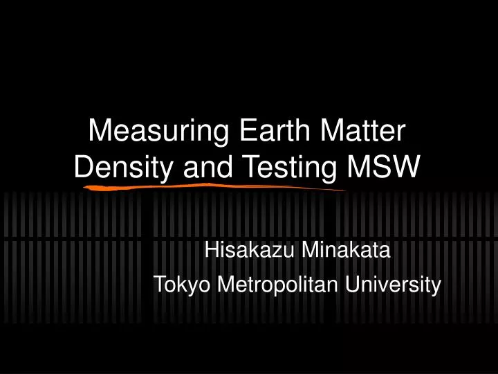 measuring earth matter density and testing msw