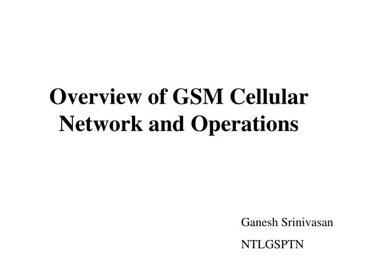 overview of gsm cellular network and operations