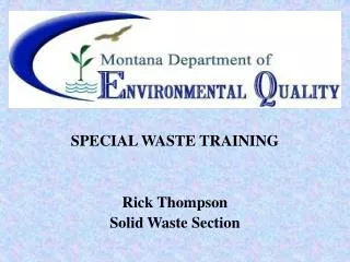 SPECIAL WASTE TRAINING Rick Thompson Solid Waste Section