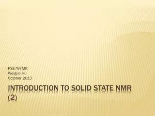 Introduction to Solid State NMR (2)