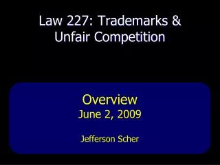 Law 227: Trademarks &amp; Unfair Competition