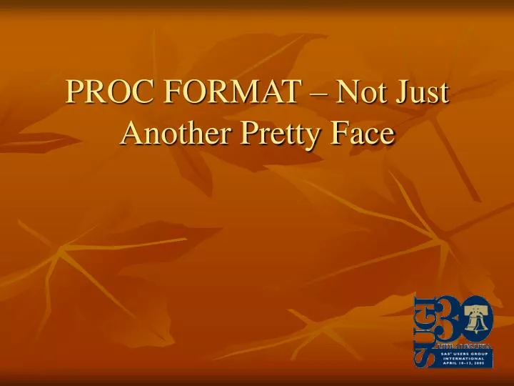 proc format not just another pretty face