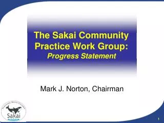 The Sakai Community Practice Work Group: Progress Statement