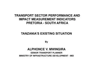 TRANSPORT SECTOR PERFORMANCE AND IMPACT MEASUREMENT INDICATORS PRETORIA - SOUTH AFRICA
