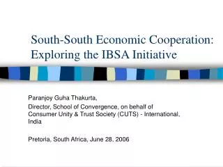South-South Economic Cooperation: Exploring the IBSA Initiative