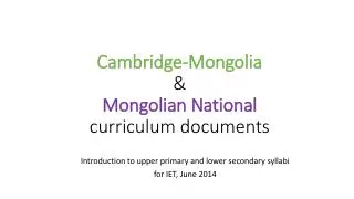 Cambridge-Mongolia &amp; Mongolian National curriculum documents