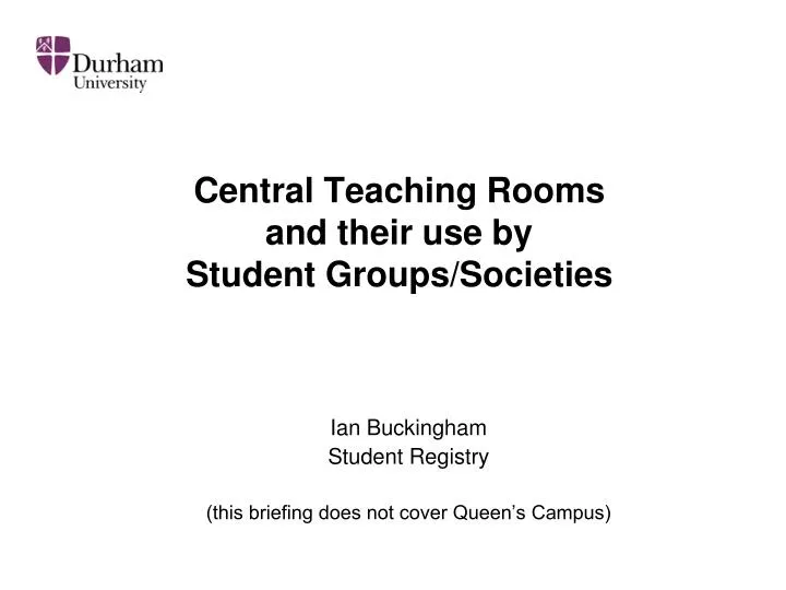 central teaching rooms and their use by student groups societies