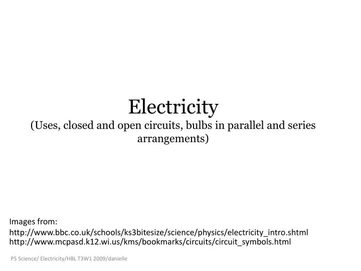 electricity uses closed and open circuits bulbs in parallel and series arrangements