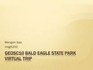 GEOSC10 Bald eagle state park virtual trip